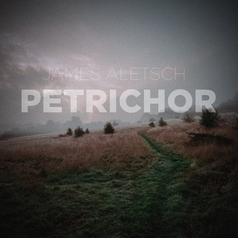 Petrichor cover art — single by James Aletsch, 2026